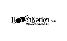 HOOCHNATION.COM WHERE THE COCKTAIL IS KING.