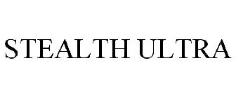 STEALTH ULTRA