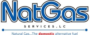 NATGAS SERVICES, LC NATURAL GAS...THE DOMESTIC ALTERNATIVE FUEL