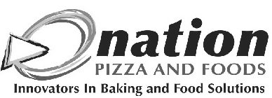NATION PIZZA AND FOODS INNOVATORS IN BAKING AND FOOD SOLUTIONS