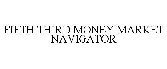 FIFTH THIRD MONEY MARKET NAVIGATOR