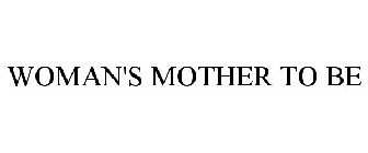 WOMAN'S MOTHER TO BE