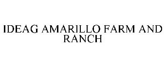 IDEAG AMARILLO FARM AND RANCH