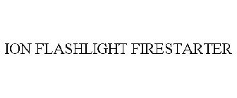 ION FLASHLIGHT FIRESTARTER