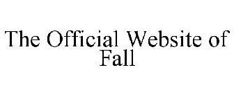 THE OFFICIAL WEBSITE OF FALL