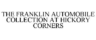 THE FRANKLIN AUTOMOBILE COLLECTION AT HICKORY CORNERS