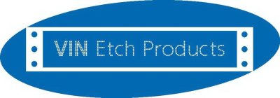VIN ETCH PRODUCTS