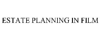 ESTATE PLANNING IN FILM