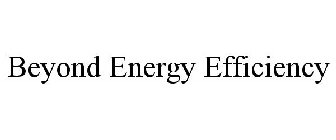 BEYOND ENERGY EFFICIENCY