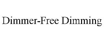 DIMMER-FREE DIMMING