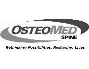 OSTEOMED SPINE RETHINKING POSSIBILITIES, RESHAPING LIVES