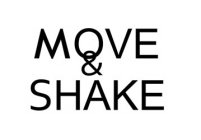 MOVE & SHAKE