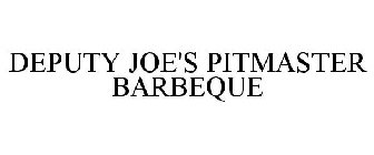 DEPUTY JOE'S PITMASTER BARBEQUE