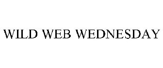 WILD WEB WEDNESDAY