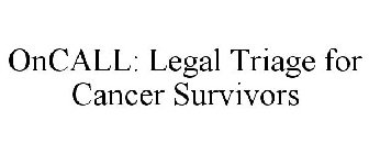 ONCALL: LEGAL TRIAGE FOR CANCER SURVIVORS
