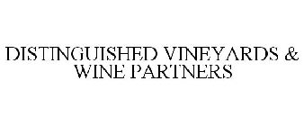 DISTINGUISHED VINEYARDS & WINE PARTNERS