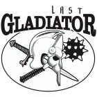 LAST GLADIATOR