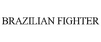 BRAZILIAN FIGHTER