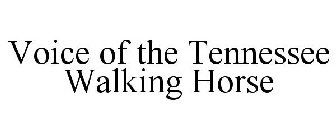 VOICE OF THE TENNESSEE WALKING HORSE