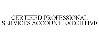 CERTIFIED PROFESSIONAL SERVICES ACCOUNT EXECUTIVE