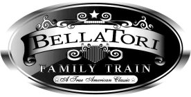 BELLATORI FAMILY TRAIN A TRUE AMERICAN CLASSIC