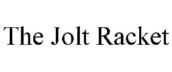 THE JOLT RACKET