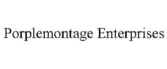 PORPLEMONTAGE ENTERPRISES