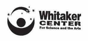 WHITAKER CENTER FOR SCIENCE AND THE ARTS