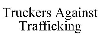 TRUCKERS AGAINST TRAFFICKING