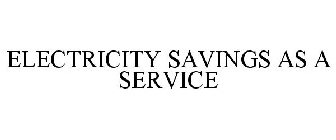 ELECTRICITY SAVINGS AS A SERVICE