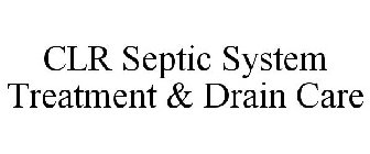 CLR SEPTIC SYSTEM TREATMENT & DRAIN CARE