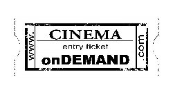 WWW. CINEMA ENTRY TICKET ONDEMAND .COM