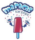 MARACAS ICE POPS