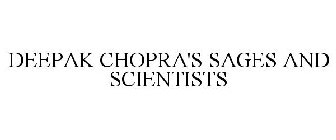 DEEPAK CHOPRA'S SAGES AND SCIENTISTS