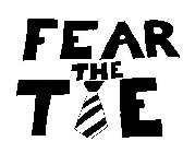 FEAR THE TIE