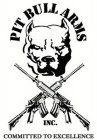 PIT BULL ARMS INC. COMMITTED TO EXCELLENCE