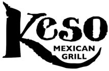 KESO MEXICAN GRILL