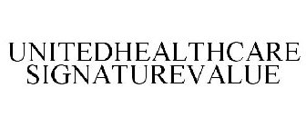 UNITEDHEALTHCARE SIGNATUREVALUE