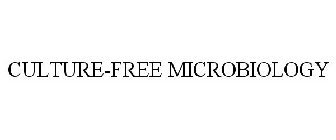 CULTURE-FREE MICROBIOLOGY