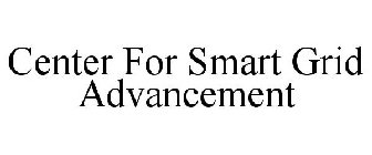 CENTER FOR SMART GRID ADVANCEMENT