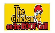THE CHICKEN ON THE ROOF GRILL