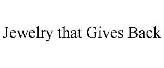 JEWELRY THAT GIVES BACK