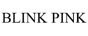 BLINK PINK