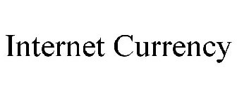 INTERNET CURRENCY