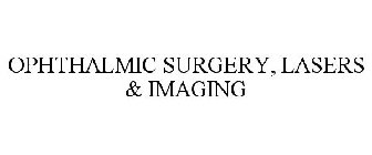 OPHTHALMIC SURGERY, LASERS & IMAGING