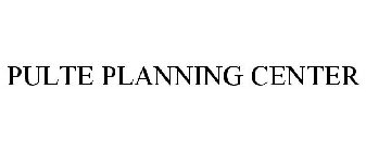 PULTE PLANNING CENTER