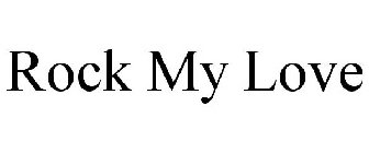 ROCK MY LOVE