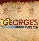 AWARD WINNING GEORGE'S BLOODY MARY MIX MADE IN THE U.S.A.