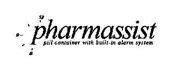 PHARMASSIST PILL CONTAINER WITH BUILT IN ALARM SYSTEM