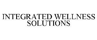 INTEGRATED WELLNESS SOLUTIONS